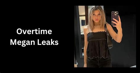 meagan leak|The Overtime Megan Leaks Controversy: An In